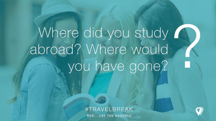 TravelBreak.Questions.WheredidyoustudyAbroud