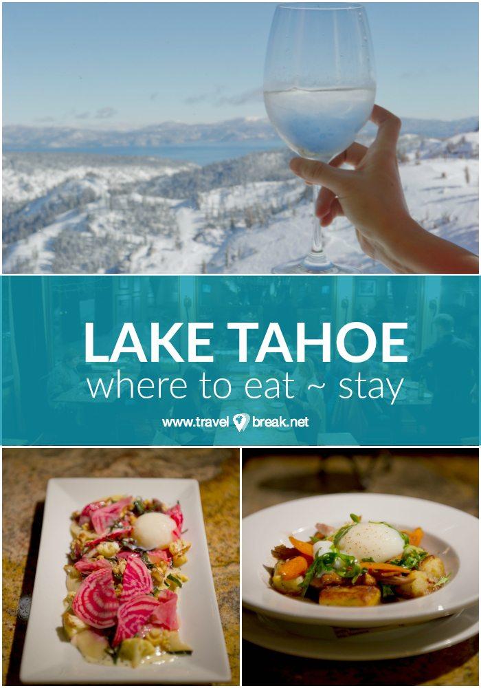 Where to eat and where to stay in Lake Tahoe, California Best Restaurants and Best Hotel Full Blog Post on TravelBreak.net